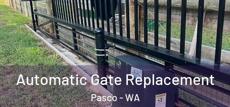 Automatic Gate Replacement Pasco - WA
