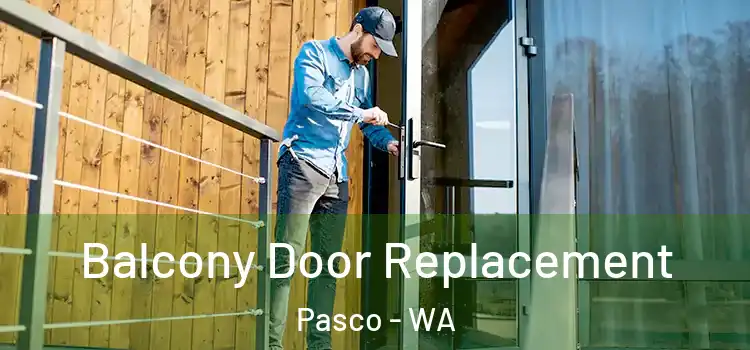 Balcony Door Replacement Pasco - WA