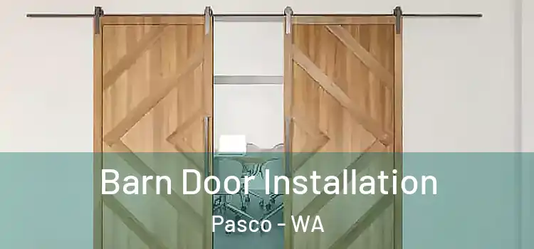 Barn Door Installation Pasco - WA