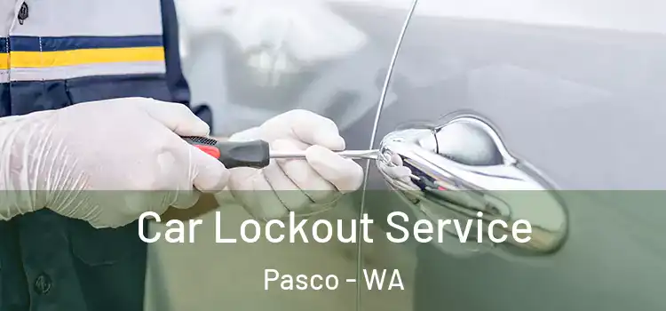 Car Lockout Service Pasco - WA