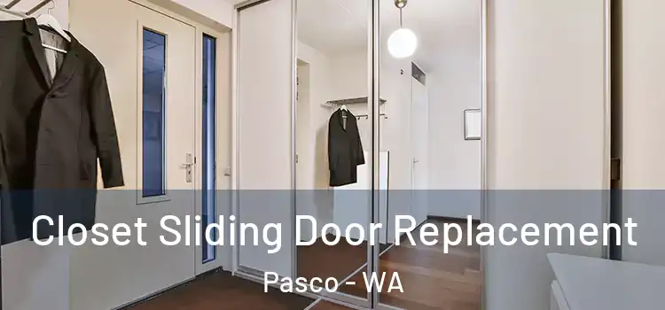 Closet Sliding Door Replacement Pasco - WA