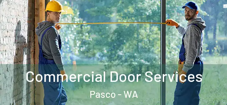 Commercial Door Services Pasco - WA