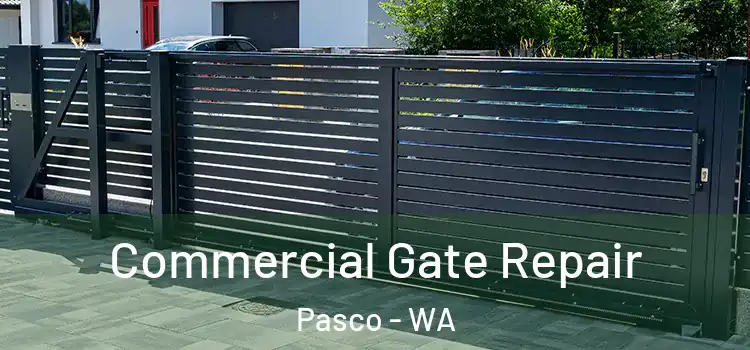 Commercial Gate Repair Pasco - WA