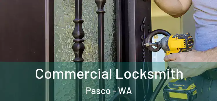 Commercial Locksmith Pasco - WA