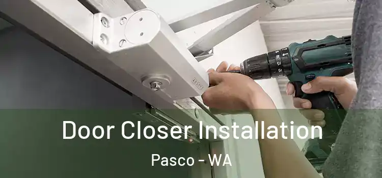 Door Closer Installation Pasco - WA