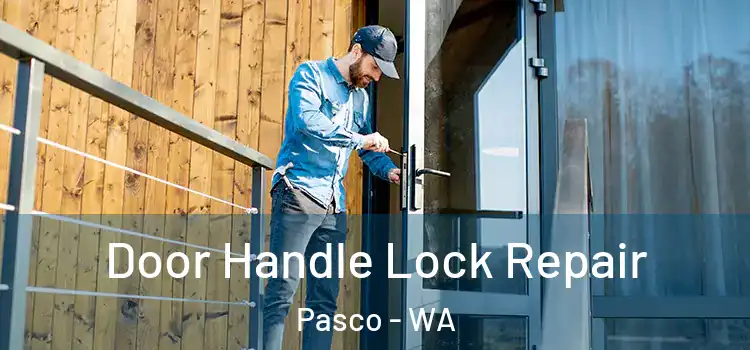 Door Handle Lock Repair Pasco - WA