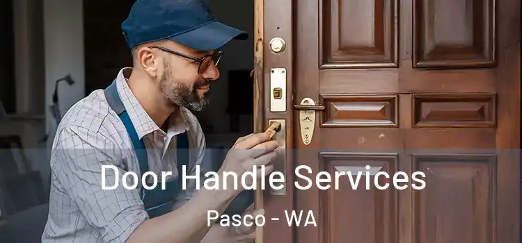 Door Handle Services Pasco - WA