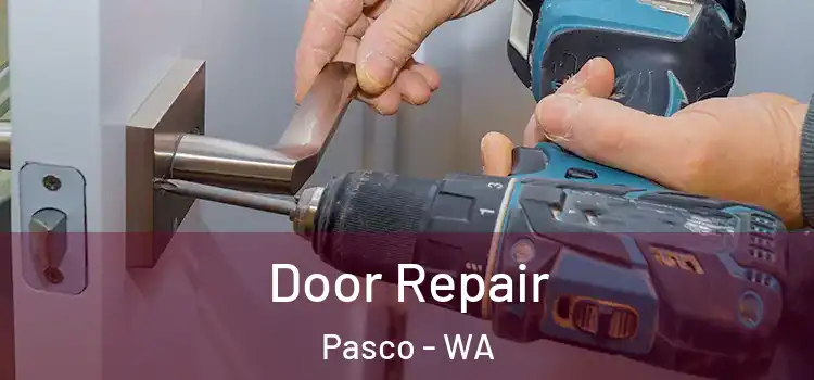 Door Repair Pasco - WA