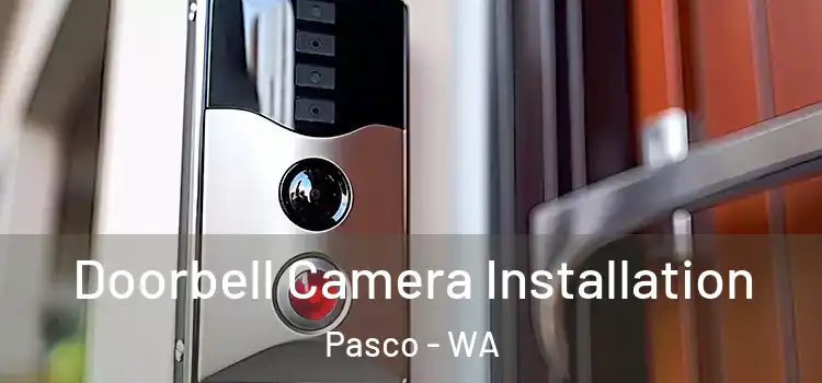  Doorbell Camera Installation Pasco - WA