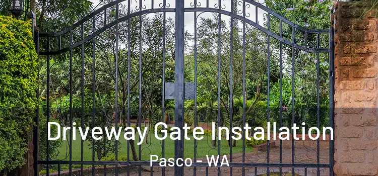 Driveway Gate Installation Pasco - WA