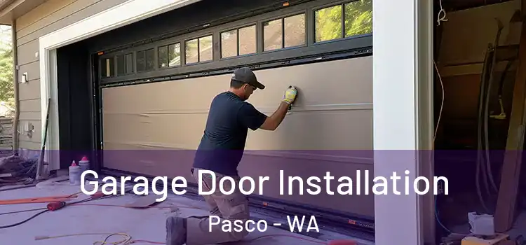  Garage Door Installation Pasco - WA