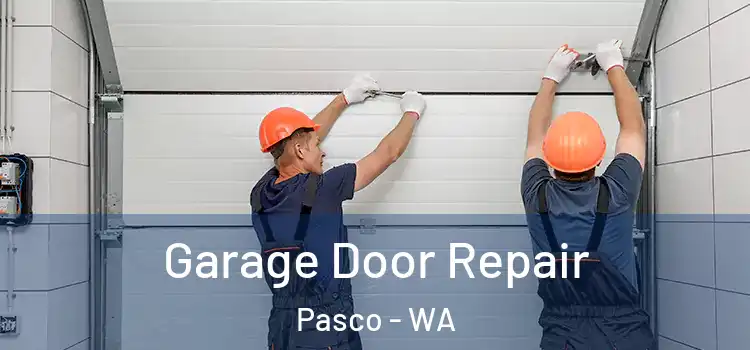  Garage Door Repair Pasco - WA