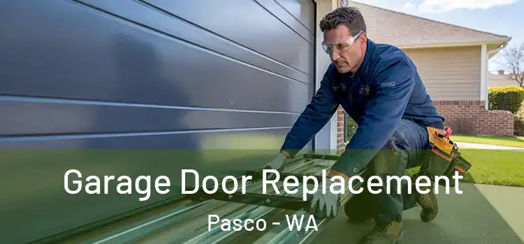  Garage Door Replacement Pasco - WA