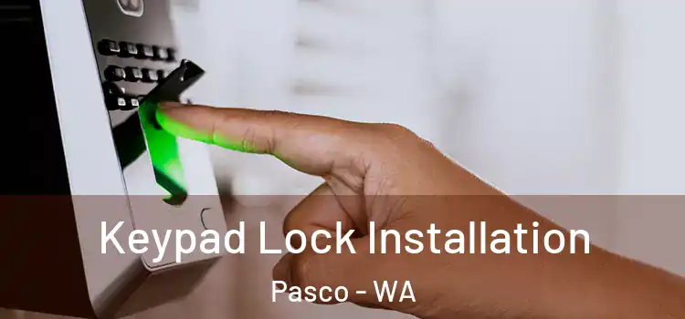 Keypad Lock Installation Pasco - WA