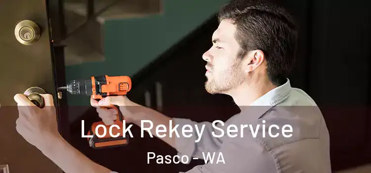 Lock Rekey Service Pasco - WA