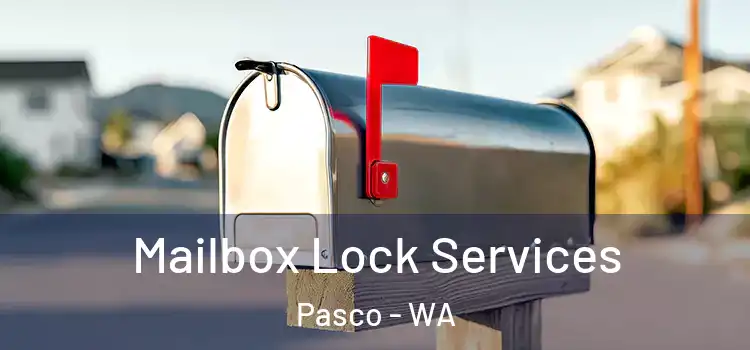 Mailbox Lock Services Pasco - WA