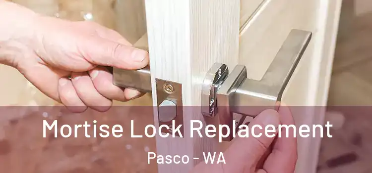Mortise Lock Replacement Pasco - WA