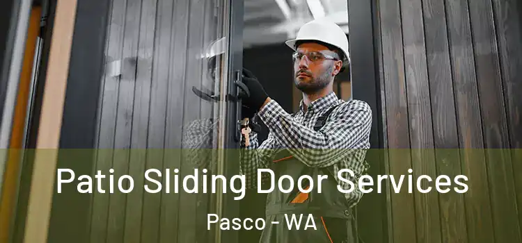 Patio Sliding Door Services Pasco - WA