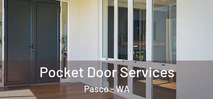 Pocket Door Services Pasco - WA
