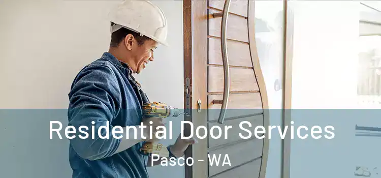 Residential Door Services Pasco - WA