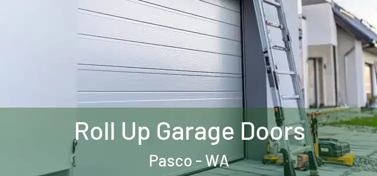  Roll Up Garage Doors Pasco - WA
