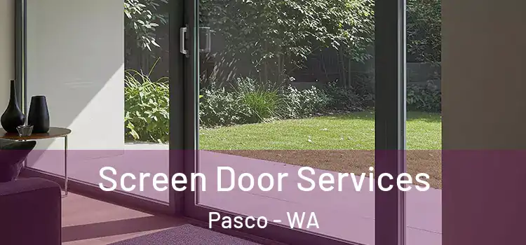 Screen Door Services Pasco - WA