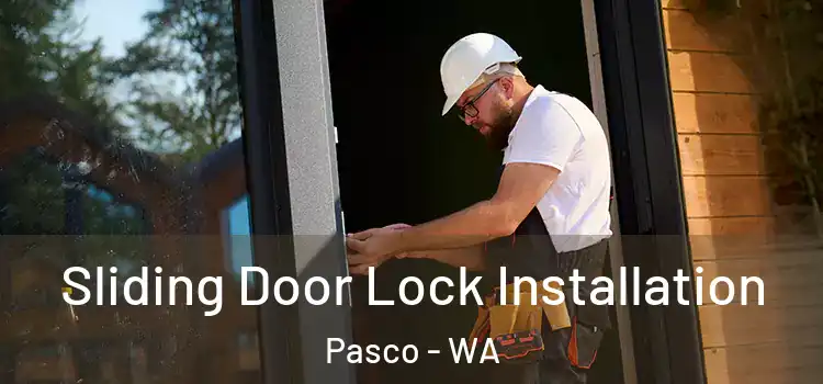 Sliding Door Lock Installation Pasco - WA