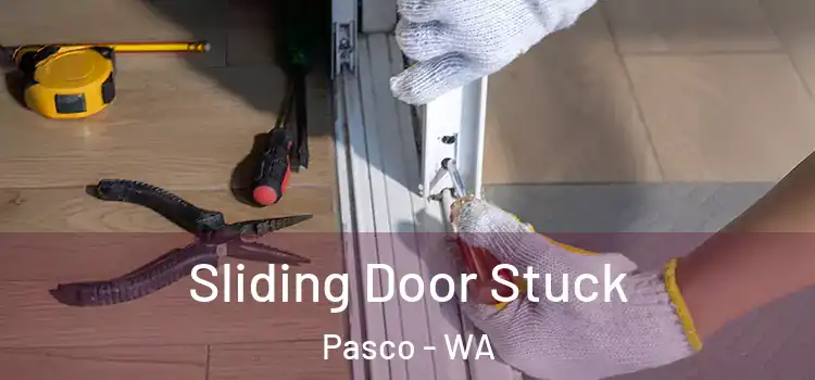 Sliding Door Stuck Pasco - WA