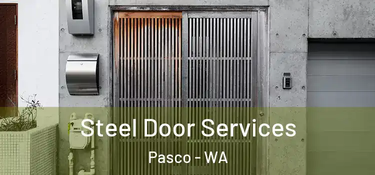 Steel Door Services Pasco - WA
